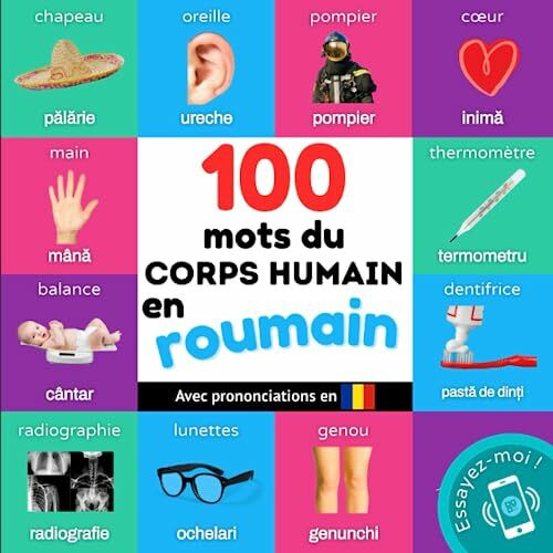 100 mots du corps humain en roumain: Imagier bilingue pour enfants : français / roumain avec prononciations (Apprendre le roumain)