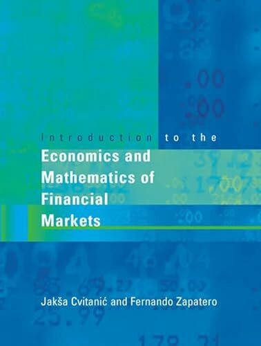 Introduction to the Economics and Mathematics of Financial Markets (The MIT Press)