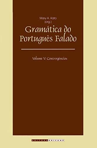 Gramática do Português Falado. Convergências - Volume V (Em Portuguese do Brasil) Gramática do Português Falado. Convergências - Volume V (Em Portuguese do Brasil)