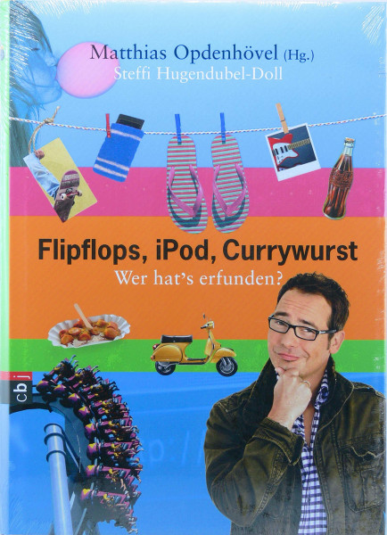 Flipflops, iPod, Currywurst: Wer hat's erfunden?