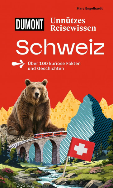 DUMONTs Unnützes Reisewissen Schweiz