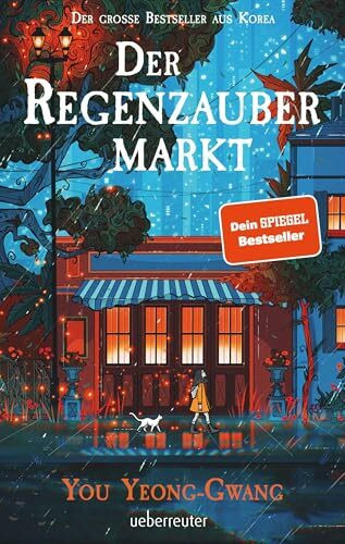 Der Regenzaubermarkt: Der Feel-Good-Bestseller aus Korea – tauche ein in eine magische Welt, in der alles möglich ist!