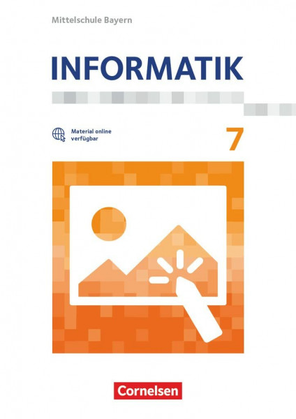 Informatik - Mittelschule Bayern - 7. Jahrgangsstufe: Schulbuch
