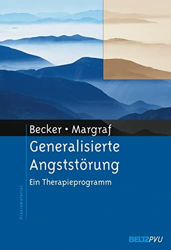 Generalisierte Angststörung: Ein Therapieprogramm (Materialien für die klinische Praxis)