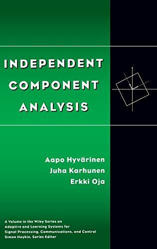 Independent Component Analysis (Adaptive and Cognitive Dynamic Systems: Signal Processing, Learning, Communications and Control)