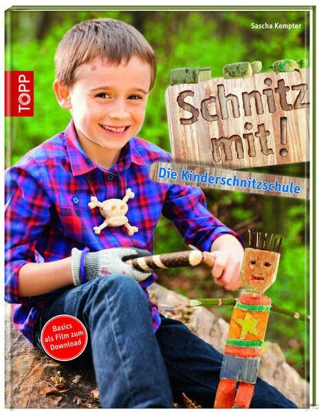 Schnitz mit!: Die Kinderschnitzschule