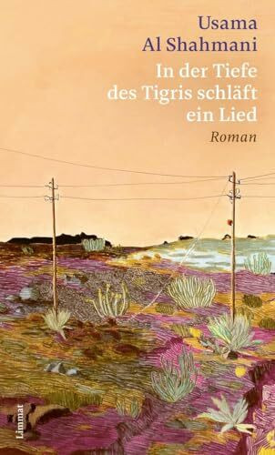 In der Tiefe des Tigris schläft ein Lied: Roman