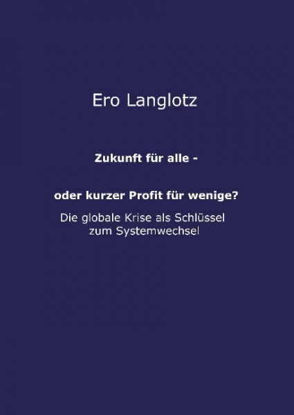 Zukunft für alle - oder kurzer Profit für wenige?
