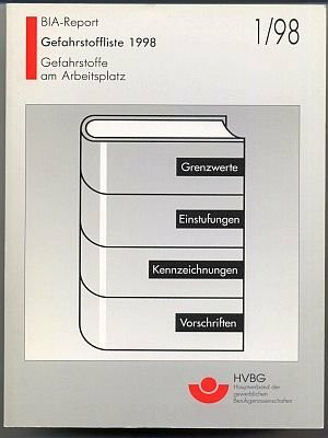 BIA-Report 1/98: Gefahrstoffliste 1998: Gefahrstoffe am Arbeitsplatz