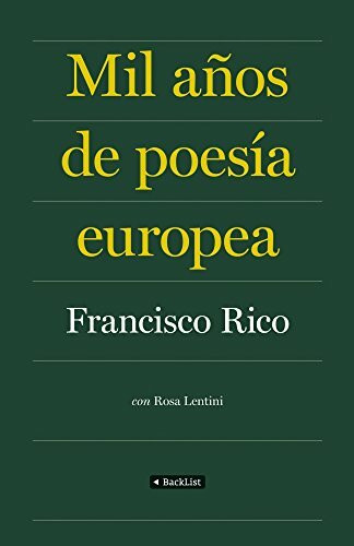 Mil años de poesía europea: La antología definitiva de la mejor poesía europea (BackList Clásicos)