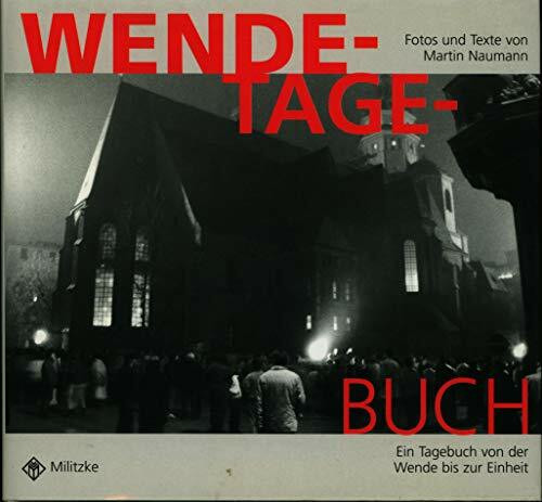 Wende-Tage-Buch: ein Tagebuch von der Wende bis zur Einheit