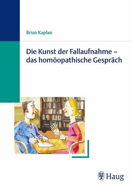 Die Kunst der Fallaufnahme - das homöopatische Gespräch