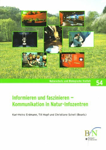 Informieren und faszinieren - Kommunikation in Natur-Infozentren (Naturschutz und Biologische Vielfalt)