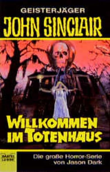Willkommen im Totenhaus (John Sinclair. Bastei Lübbe Taschenbücher)