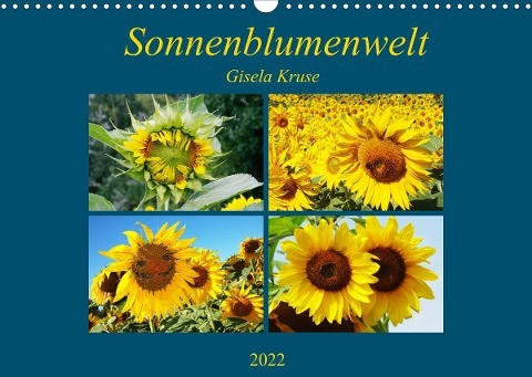 Sonnenblumenwelt (Wandkalender 2022 DIN A3 quer)