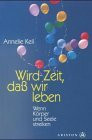 Wird Zeit, dass wir leben. Wenn Körper und Seele streiken