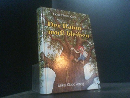 Der Baum muß bleiben. ( Ab 8 J.)
