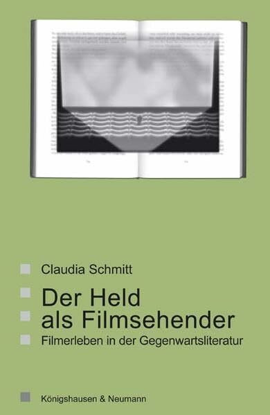 Der Held als Filmsehender: Filmerleben in der Gegenwartsliteratur (Saarbrücker Beiträge zur vergleichenden Literatur- und Kulturwissenschaft)