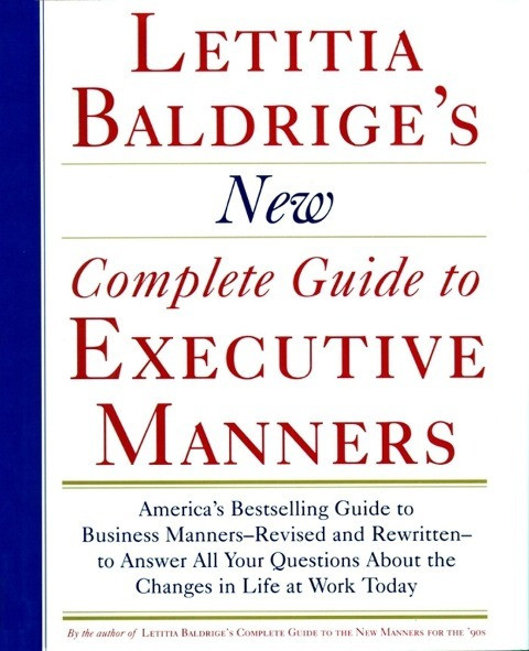 Letitia Balderige's New Complete Guide to Executive Manners