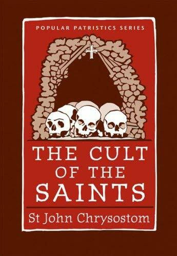 The Cult of the Saints (Popular Patristics)