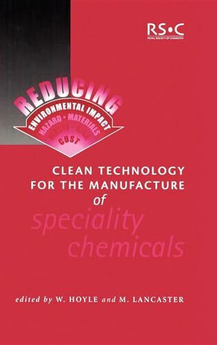 Clean Technology for the Manufacture of Speciality Chemicals (Special Publications)