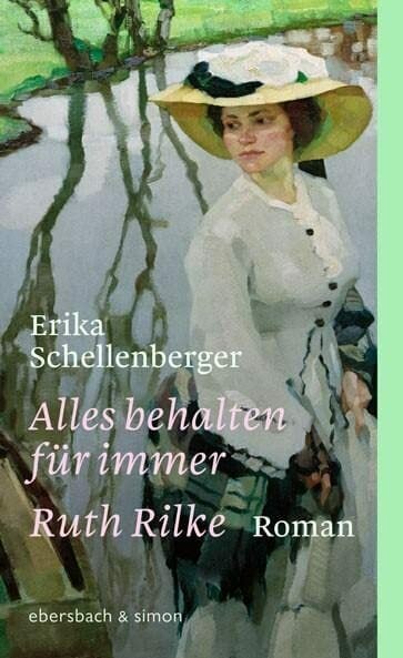 Alles behalten für immer. Ruth Rilke: Roman Alles behalten für immer. Ruth Rilke: Roman
