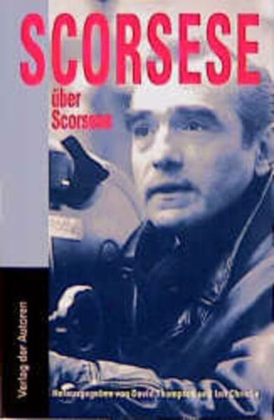 Scorsese über Scorsese: Hrsg. v. David Thompson u. Ian Christie (Filmbibliothek)