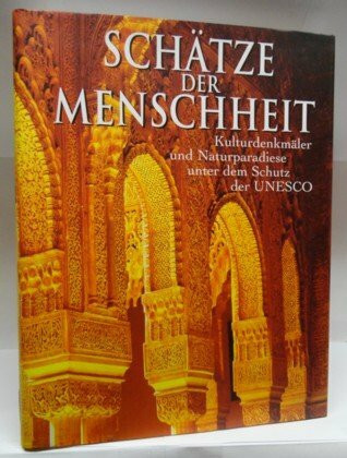 Schätze der Menschheit (Kulturdenkmäler und Naturparadiese unter dem Schutz der UNESCO)