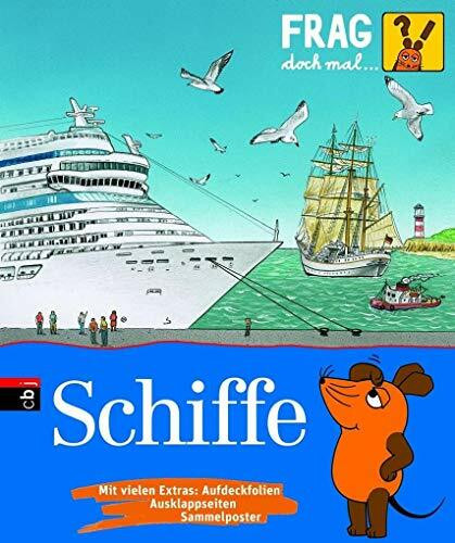 Frag doch mal ... die Maus! Schiffe: Band 25 (Die Sachbuchreihe, Band 25)