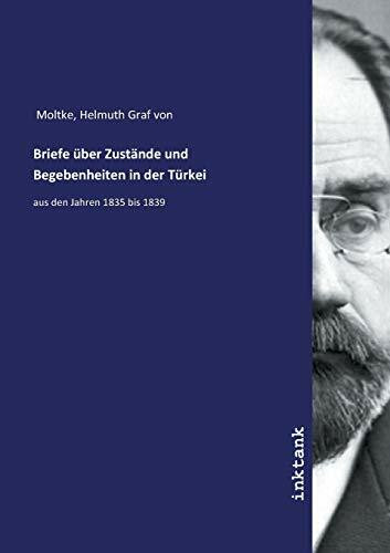 Briefe über Zustände und Begebenheiten in der Türkei: aus den Jahren 1835 bis 1839
