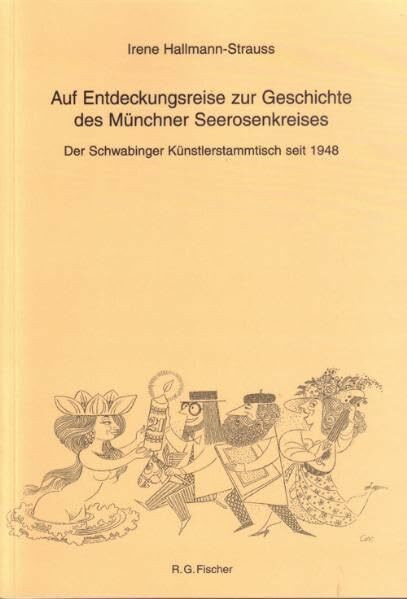 Auf Entdeckungsreise zur Geschichte des Münchner Seerosenkreises: Der Schwabinger Künstlerstammtisch seit 1948
