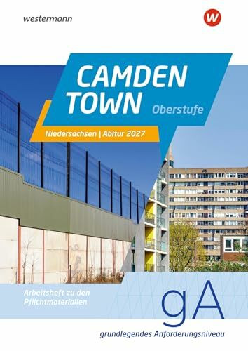 Camden Town Oberstufe - Ausgabe für die Sekundarstufe II: Arbeitsheft Abitur Niedersachsen 2027 Grundlegendes Anforderungsniveau (Camden Town Oberstufe: Abiturmaterialien)