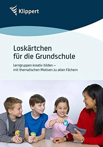 Loskärtchen für die Grundschule: Lerngruppen kreativ bilden - mit thematischen Motiven zu allen Fächern (1. bis 4. Klasse)