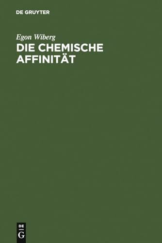 Die chemische Affinität: Eine erste Einführung in die Lehre von der Triebkraft chemischer Reaktionen