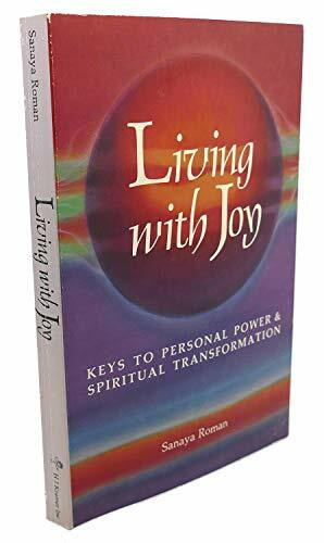 Living with Joy: Keys to Personal Power and Spiritual Transformation (Sanaya Roman)