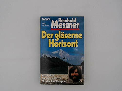 Der gläserne Horizont: Durch Tibet zum Mount Everest (Knaur Taschenbücher. Sachbücher)
