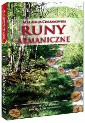 Runy armaniczne (Tom 3) Ezoteryka od podstaw - Alla Alicja Chrzanowska [KSIĄĹťKA]