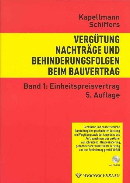 Vergütung, Nachträge und Behinderungsfolgen beim Bauvertrag. Rechtliche und baubetriebliche Darstellung der geschuldeten Leistungen und Vergütungen ... Rechtliche... / Einheitspreisvertrag