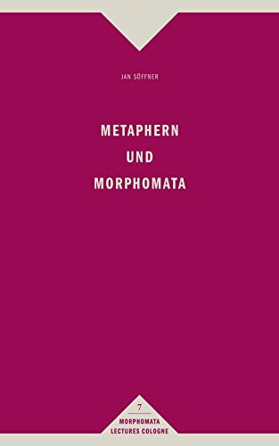 Metaphern und Morphomata. (Morphomata Lectures Cologne)