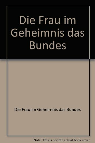 Die Frau im Geheimnis das Bundes