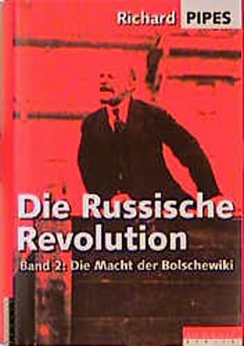 Die Russische Revolution, Bd.2, Die Macht der Bolschewiki