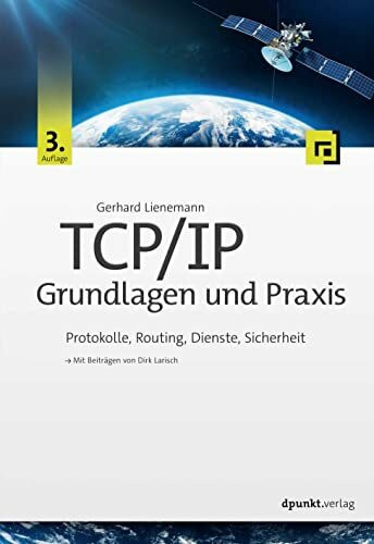 TCP/IP – Grundlagen und Praxis: Protokolle, Routing, Dienste, Sicherheit