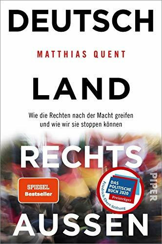 Deutschland rechts außen: Wie die Rechten nach der Macht greifen und wie wir sie stoppen können