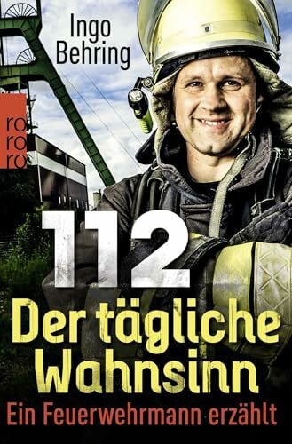 112 - Der tägliche Wahnsinn: Ein Feuerwehrmann erzählt