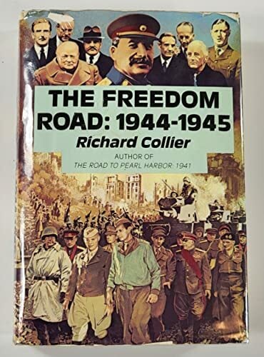 THE FREEDOM ROAD- 1944-1945 THE FREEDOM ROAD- 1944-1945