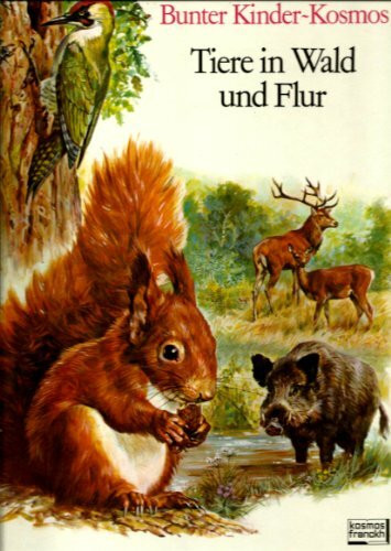 Bunter Kinder-Kosmos. Tiere in Wald und Flur