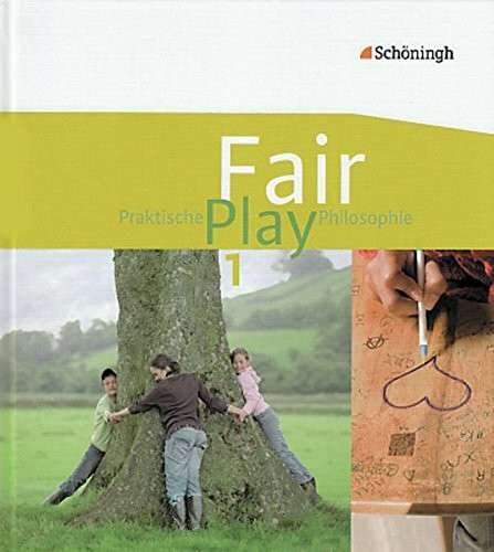 Fair Play - Lehrwerk für Praktische Philosophie in Nordrhein-Westfalen: Fair Play - Lehrwerk für den Unterricht im Fach Praktische Philosophie in Nordrhein-Westfalen: Schülerband 1: Schulbuch 1