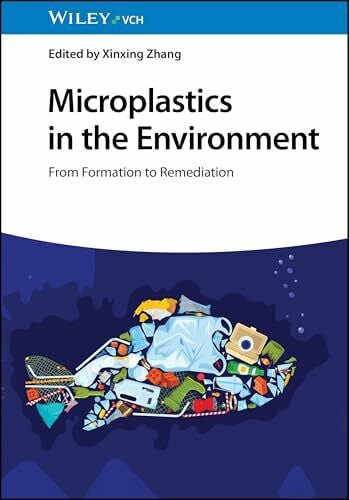 Microplastics in the Environment: From Formation to Remediation