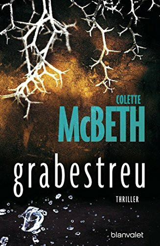 grabestreu: Thriller: Thriller. Deutsche Erstausgabe