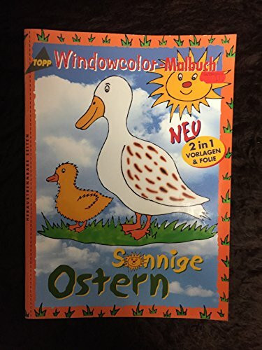 Sonnige Ostern. Vorlagen und Folien in einem und Farbvorschläge für jedes Motiv. Malen - abziehen - fertig